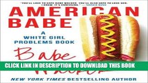 [PDF] American Babe: A White Girl Problems Book Full Online
