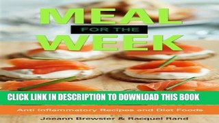 [PDF] Meal for the Week: Anti Inflammatory Recipes and Diet Foods Full Colection