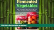 READ  Fermented Vegetables: How To Ferment Vegetables And Why They Are The Ultimate Superfood(22