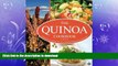 READ BOOK  Quinoa Cookbook: Nutrition Facts, Cooking Tips, and 116 Superfood Recipes for a