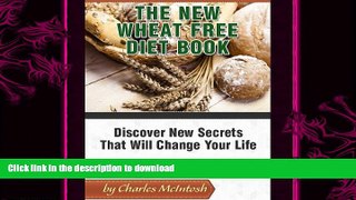 READ  The New Wheat Free Diet Book: Discover New Secrets That Will Change Your Life FULL ONLINE