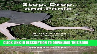 [PDF] Stop, Drop, and Panic ... and Other Things Mom Taught Me Popular Online