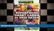 READ  Superfoods Smart Carbs 20 Days Detox: 180  Recipes to enjoy Weight Maintenance, Wheat Free,