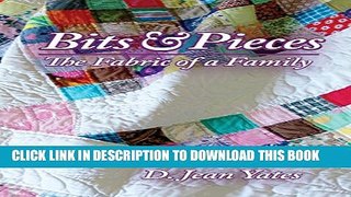 [PDF] Bits   Pieces: The Fabric of a Family Popular Online