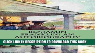 [PDF] Benjamin Franklin: An Autobiography Full Colection
