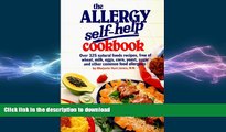 READ BOOK  The Allergy Self-Help Cookbook: Over 325 Natural Foods Recipes, Free of Wheat, Milk,