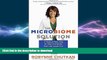 FAVORITE BOOK  The Microbiome Solution: A Radical New Way to Heal Your Body from the Inside Out