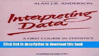 Read Interpreting Data: A First Course in Statistics (Chapman   Hall/CRC Texts in Statistical