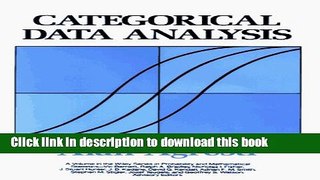 Read Categorical Data Analysis, (Wiley Series in Probability and Mathematical Statistics, Applied
