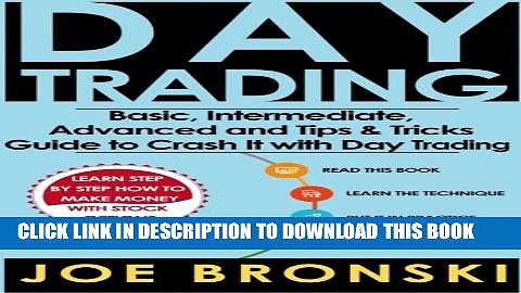 [PDF] Day Trading: Basic, Intermediate, Advanced and Tips   Tricks Guide to Crash It with Day