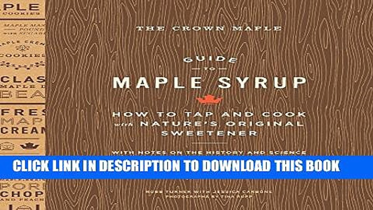 [PDF] The Crown Maple Guide to Maple Syrup: How to Tap and Cook with Nature s Original Sweetener
