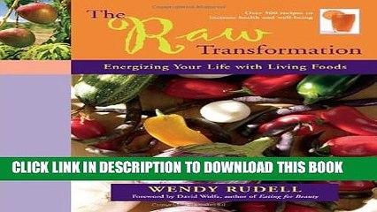 [PDF] The Raw Transformation: Energizing Your Life with Living Foods Popular Online