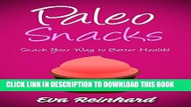 Collection Book Paleo Snacks: Snack Your Way to Better Health! (Gluten Free, Natural Foods,