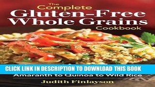 New Book The Complete Gluten-Free Whole Grains Cookbook: 125 Delicious Recipes from Amaranth to