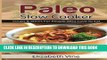 Collection Book Paleo Slow Cooker: Soups   Stews For People Who Love To Eat