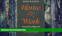 Big Deals  Home and Work: Housework, Wages, and the Ideology of Labor in the Early Republic  Free