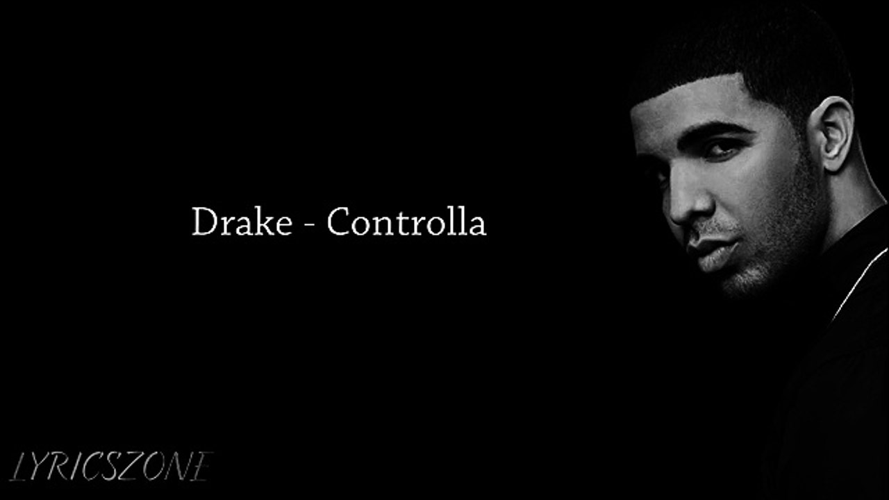 Drake - Controlla (Lyrics) - YouTube