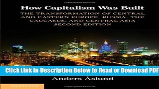 [Get] How Capitalism Was Built: The Transformation of Central and Eastern Europe, Russia, the