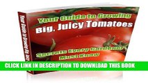 New Book Growing Tomatoes: How To Grow Tomatoes That Are Big, Colorful, Juicy, And Tasty!