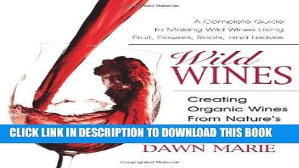 Collection Book Wild Wines: Creating Organic Wines from Nature s Garden