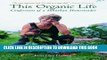 Collection Book This Organic Life: Confessions of a Suburban Homesteader