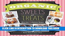 Collection Book Organic Sweets and Treats: More Than 70 Delicious Recipes