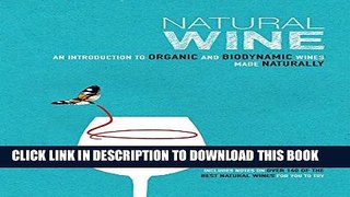 [PDF] Natural Wine: An introduction to organic and biodynamic wines made naturally Popular Colection