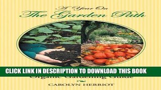 [PDF] A Year on the Garden Path: A 52-Week Organic Gardening Guide Full Colection