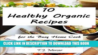 Collection Book Healthy Organic Recipes for the Busy Home Cook