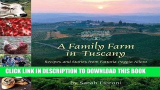 New Book A Family Farm in Tuscany: Recipes and Stories from Fattoria Poggio Alloro