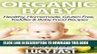 [PDF] Organic Baby - Healthy, Homemade, Gluten Free, Toddler   Baby Food Recipes (Paleo Diet