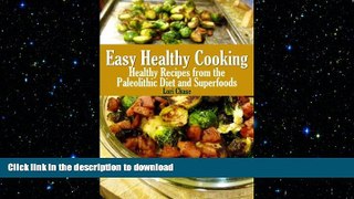 FAVORITE BOOK  Easy Healthy Cooking: Healthy Recipes from the Paleolithic Diet and Superfoods