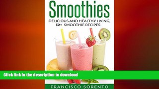 READ  Smoothies: Delicious and Healthy Living 50+ Smoothie Recipes (Free Bonus Book Inside,