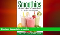 READ  Smoothies: Delicious and Healthy Living 50  Smoothie Recipes (Free Bonus Book Inside,