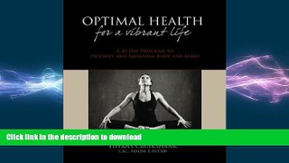 FAVORITE BOOK  Optimal Health for a Vibrant Life: A 30-Day Program to Detoxify and Replenish Body
