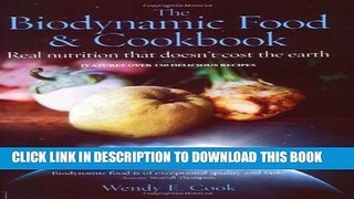 [PDF] The Biodynamic Food   Cookbook: Real Nutrition That Doesn t Cost the Earth Popular Online