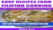 New Book Soup Recipes From Filipino Cooking: How To Cook Filipino Food For Soup Lovers: Fun