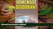 FAVORITE BOOK  Homemade Deodorant: 26 Organic Deodorant And Body Spray Recipes To Keep You Fresh