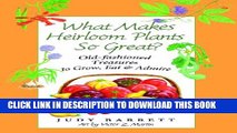 Collection Book What Makes Heirloom Plants So Great?: Old-fashioned Treasures to Grow, Eat, and