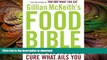 EBOOK ONLINE  Gillian McKeith s Food Bible: How to Use Food to Cure What Ails You FULL ONLINE