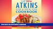 READ BOOK  The New Atkins for a New You Cookbook: 200 Simple and Delicious Low-Carb Recipes in 30