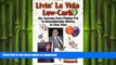 GET PDF  Livin  La Vida Low-Carb: My Journey from Flabby Fat to Sensationally Skinny in One Year