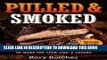 [PDF] Pulled   Smoked: 25 Mind-Blowing Smoking Meat Recipes To Make You Look Like A Legend (Rory s