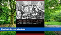 Big Deals  American Taxation, American Slavery  Best Seller Books Most Wanted