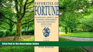 Big Deals  Favorites of Fortune: Technology, Growth, and Economic Development since the Industrial