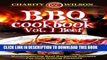 Collection Book BBQ Cookbook: Vol. 1 Beef Mouthwatering Beef Barbecue Recipes For Your Grilling