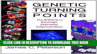 [PDF] Genetic Turning Points: The Ethics of Human Genetic Intervention (Critical Issues in
