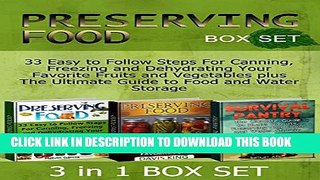 New Book Preserving Food Box Set: 33 Easy to Follow Steps For Canning, Freezing and Dehydrating