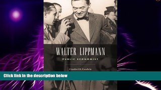 Big Deals  Walter Lippmann: Public Economist  Free Full Read Most Wanted