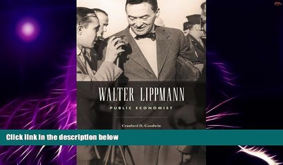 Big Deals  Walter Lippmann: Public Economist  Free Full Read Most Wanted